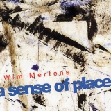 Wim Mertens - A Sense Of Place '1992
