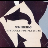 Wim Mertens - Struggle For Pleasure '1983