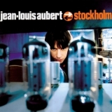 Jean-louis Aubert - Stockholm '1997 - Album