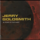 Jerry Goldsmith - Jerry Goldsmith - 40 Years Of Film Music (CD1) '2005