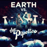The Pipettes - Earth Vs. The Pipettes '2010