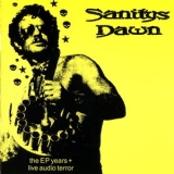 Sanitys Dawn - The Ep Years + Live Audio Terror '2006