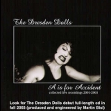 The Dresden Dolls - A Is For Accident '2004