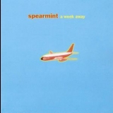 Spearmint - A Week Away (Remastered Special Edition) '2009