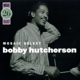 Bobby Hutcherson - Mosaic Select 26 '2007