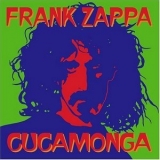 Frank Zappa - Cucamonga (Frank's Wild Years) '2004