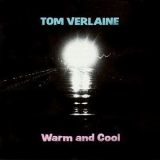 Tom Verlaine - Warm And Cool (2005 Remastered With Bonus Tracks) '1992
