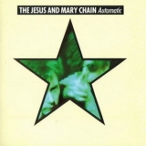 The Jesus & Mary Chain - Automatic '1989