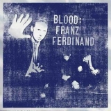 Franz Ferdinand - Blood '2009 - Album