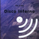 Disco Inferno - The 5 EPs  '2011