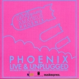 Phoenix - Live & Unplugged '2009