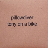 Pillowdiver - Tony On A Bike '2009