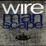 Wire - Manscape '1990