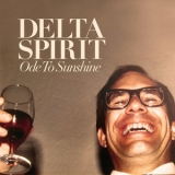 Delta Spirit - Ode To Sunshine '2008