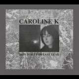 Caroline K - Now Wait For Last Year '1987