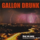 Gallon Drunk - Bear Me Away '2002