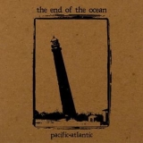 The End Of Ocean - Pacific / Atlantic '2011