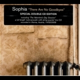 Sophia - There Are No Goodbyes '2009