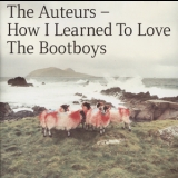 The Auteurs - How I Learned To Love The Bootboys '1999