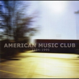 American Music Club - 1984-1995 '2003