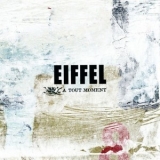 Eiffel - A Tout Moment '2009 - Album