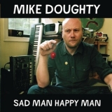 Doughty, Mike - Sad Man Happy Man '2009