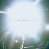Wilco - Kicking Television: Live In Chicago (2CD) '2005