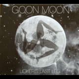 Goon Moon - Licker's Last Leg '2007