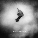 Jesu - Opiate Sun (japanese Edition) '2009