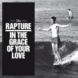 Rapture - In The Grace Of Your Love '2011