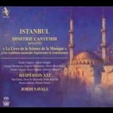 Hesperion XXI - Jordi Savall - Istanbul - Dimitrie Cantemir 1673 - 1723 'le Livre De La Science De La Musiqu... '2009