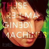 BT - These Re-Imagined Machines '2011