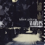 Idiot Pilot - Wolves '2007