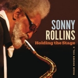 Sonny Rollins - Holding The Stage: Road Shows, Vol.4 '2016