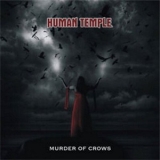 Human Temple - Murder Of Crows '2010