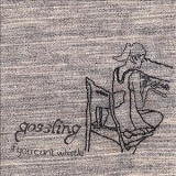 Gossling - If You Can't Whistle '2009