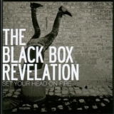 The Black Box Revelation - Set Your Head On Fire '2007
