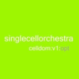 Single Cell Orchestra - Celldom V.1: Opt '2006