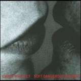 Chris Whitley - Soft Dangerous Shores '2005