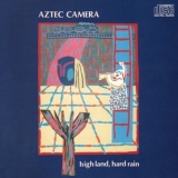 Aztec Camera - High Land, Hard Rain (1985 Japan, 32JC-107) '1983