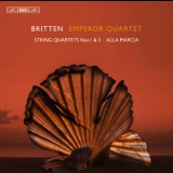 Emperor Quartet - Britten - String Quartets Nos 1 & 3 '2013