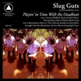 Slug Guts - Playin' In Time With The Deadbeat '2012