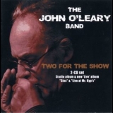 The John O'leary Band - Two For The Show '2010