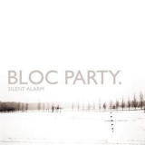 Bloc Party - Silent Alarm '2005