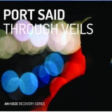 Port Said - Through Veils  '2015 - Album