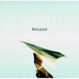 Kronos Quartet - Released & Unreleased (1985-1995) (2CD) '1992