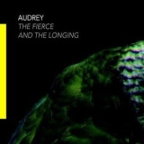 Audrey - The Fierce And The Longing '2008