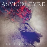 Asylum Pyre - Spirited Away '2015