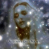 Autumn's Grey Solace - Divinian (limited Edition) '2012