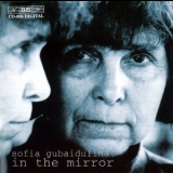 Sofia Gubaidulina - In The Mirror '2002